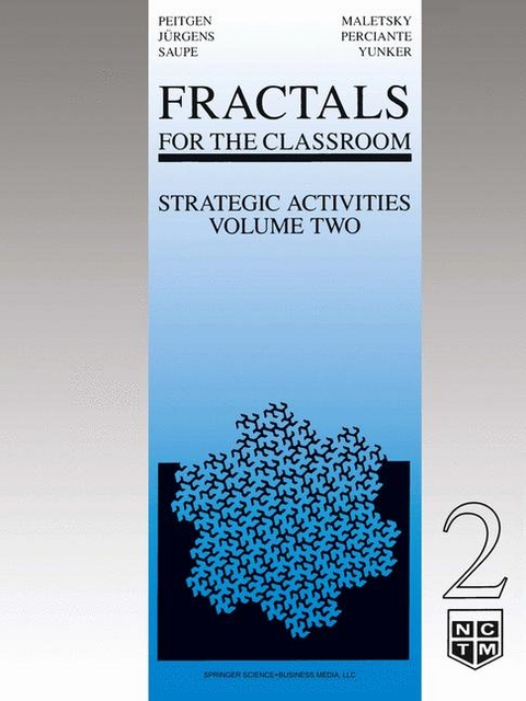 Fractals for the Classroom: Strategic Activities Volume Two -  Hartmut Jurgens,  Evan Maletsky,  Heinz-Otto Peitgen,  Terry Perciante,  Dietmar Saupe,  Lee Yunker