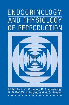 Endocrinology and Physiology of Reproduction -  D.T. Armstrong,  H.G. Friesen,  P.C.K. Leung,  W.H. Moger,  K.B. Ruf