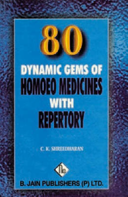 Eighty Dynamic Gems of Homoeopathic Medicine - C. K. Shreedharan