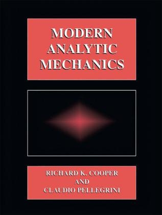 Modern Analytic Mechanics -  Richard K. Cooper,  Claudio Pellegrini