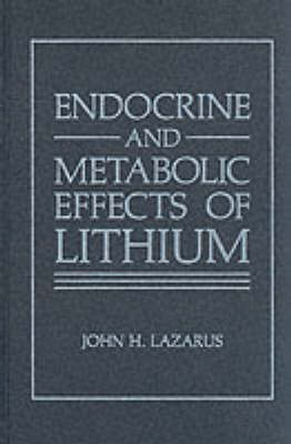 Endocrine and Metabolic Effects of Lithium -  J. H. Lazarus