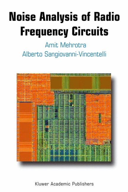 Noise Analysis of Radio Frequency Circuits -  Amit Mehrotra,  Alberto L. Sangiovanni-Vincentelli