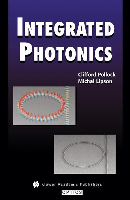 Integrated Photonics -  Michal Lipson,  Clifford Pollock