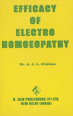 Efficacy of Electro Homoeopathy - Dr A.J.L. Gliddon