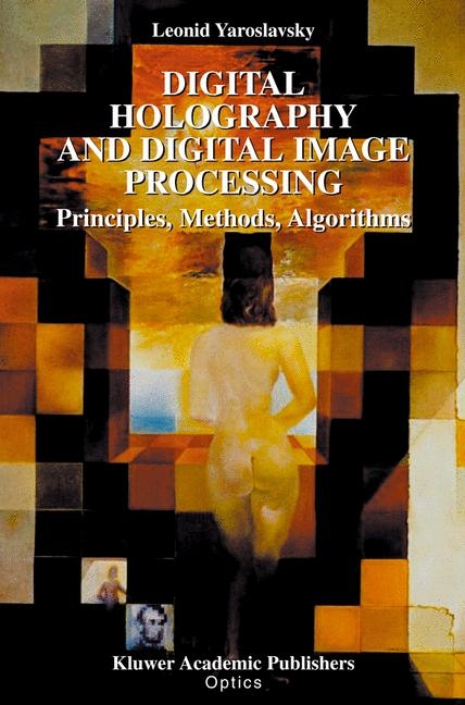 Digital Holography and Digital Image Processing -  Leonid Yaroslavsky