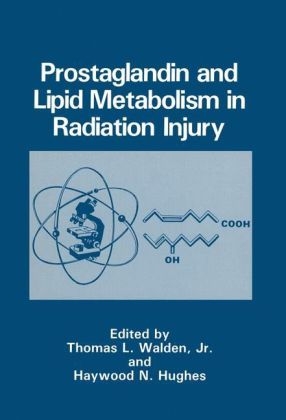 Prostaglandin and Lipid Metabolism in Radiation Injury -  Haywood N. Hughes,  Jr. Walden Thomas L.