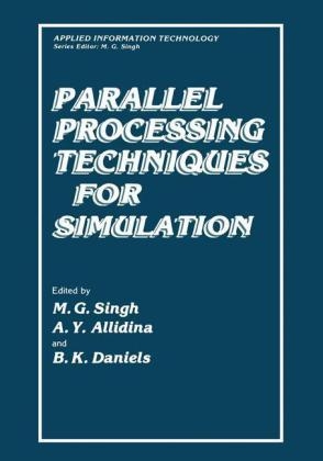 Parallel Processing Techniques for Simulation -  A.Y. Allidina,  B.K. Daniels,  Madan Singh