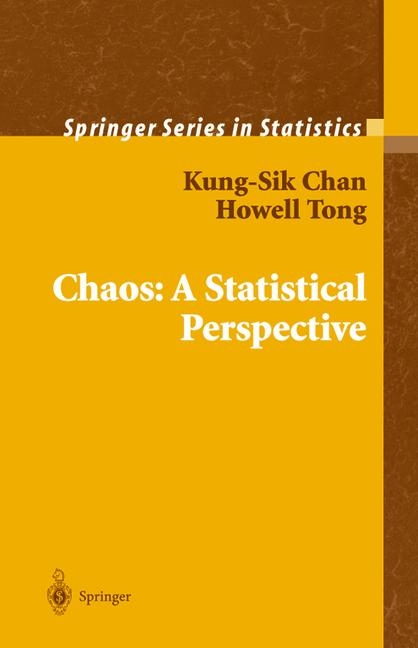 Chaos: A Statistical Perspective -  Kung-Sik Chan,  Howell Tong