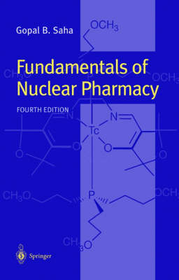 Fundamentals of Nuclear Pharmacy -  Gopal B. Saha