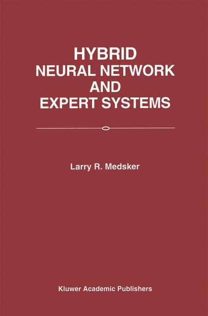 Hybrid Neural Network and Expert Systems -  Larry R. Medsker