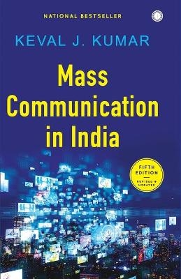 Mass Communication in India - Keval J. Kumar