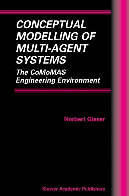 Conceptual Modelling of Multi-Agent Systems -  Norbert Glaser