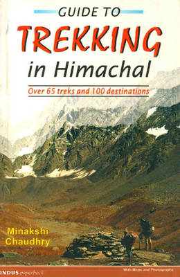 Guide to Trekking in Himachal Pradesh - Minakshi Chaudhry