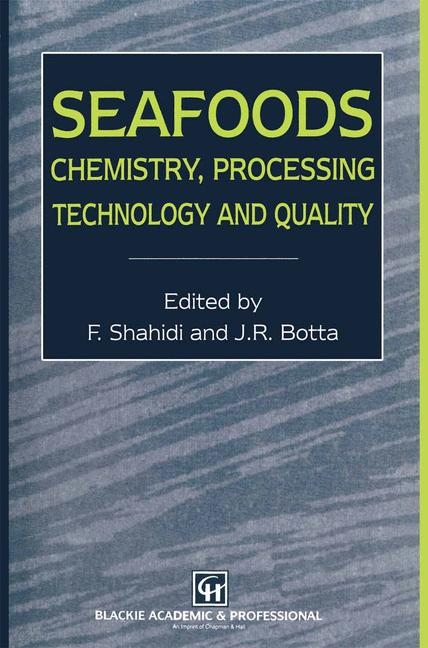 Seafoods: Chemistry, Processing Technology and Quality -  J.R. Botta,  Fereidoon Shahidi