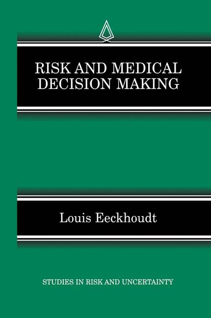 Risk and Medical Decision Making -  Louis Eeckhoudt