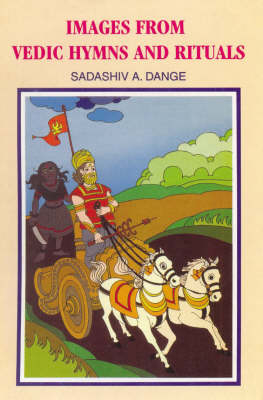 Images from Vedic Hymns and Rituals - Sadashiv Ambadas Dange