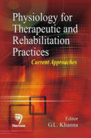 Physiology for Therapeutic and Rehabilitation Practices - G.L. Khanna