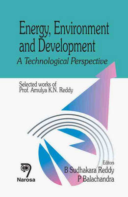 Energy, Environment and Development - B. Sudhakara Reddy, P. Balachandra