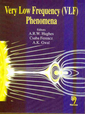 Very Low Frequency (VLF) Phenomena - A.R.W. Hughes, C. Ferencz, A.K. Gwal