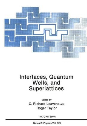 Interfaces, Quantum Wells, and Superlattices -  C. Richard Leavens,  Roger Taylor