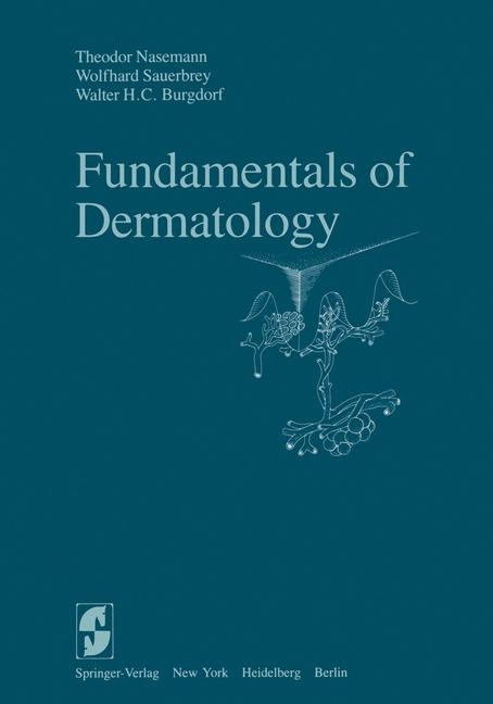 Fundamentals of Dermatology -  W.H.C. Burgdorf,  T. Nasemann,  W. Sauerbrey