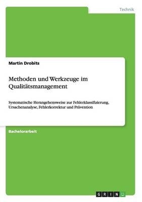 Methoden und Werkzeuge im Qualitätsmanagement - Martin Drobits