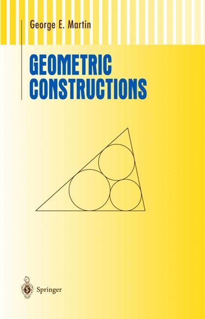 Geometric Constructions -  George E. Martin
