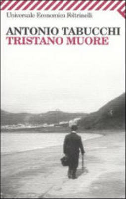 Tristano Muore - Antonio Tabucchi