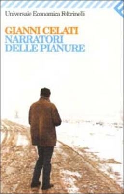 Narratori delle pianure - Gianni Celati