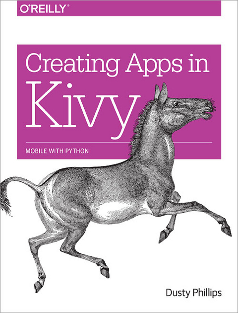 Creating Apps in Kivy - Dusty Phillips