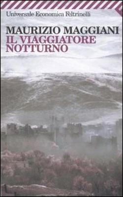 Il Viaggiatore Notturno -  Maggiani