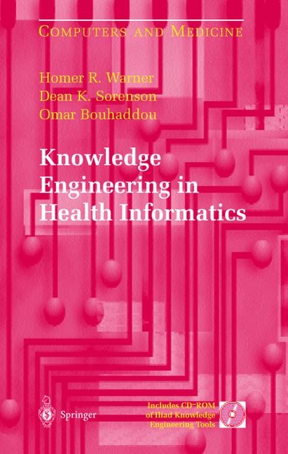 Knowledge Engineering in Health Informatics -  Omar Bouhaddou,  Dean K. Sorenson,  Homer R. Warner