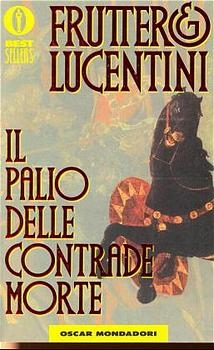 Il palio delle contrade morte - Carlo Fruttero, Franco Lucentini