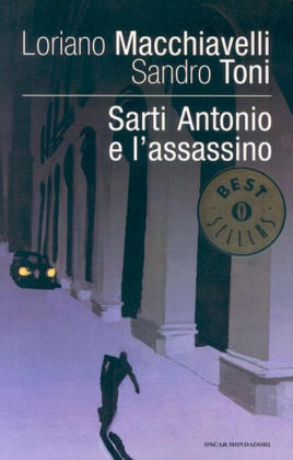 Sarti Antonio e l'assassino - Loriano Macchiavelli, Sandro Toni