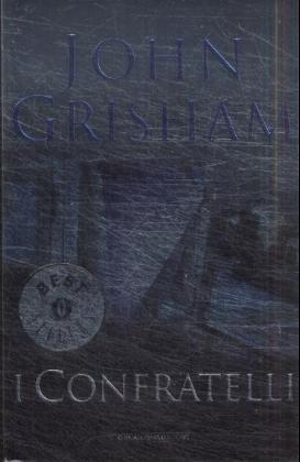 I Confratelli. Die Bruderschaft, italien. Ausgabe - John Grisham