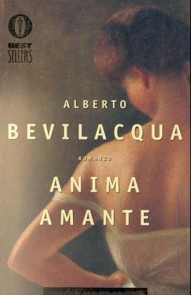 Anima amante - Alberto Bevilacqua