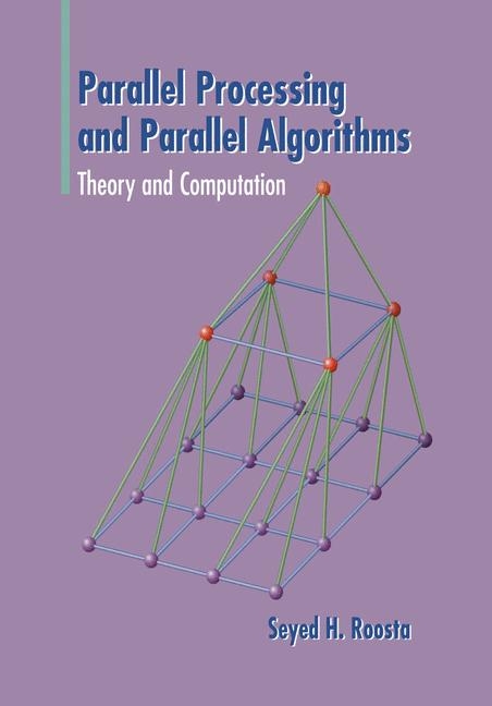 Parallel Processing and Parallel Algorithms -  Seyed H Roosta