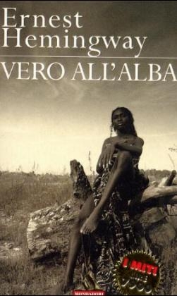 Vero all' alba. Die Wahrheit im Morgenlicht, italien. Ausgabe - Ernest Hemingway