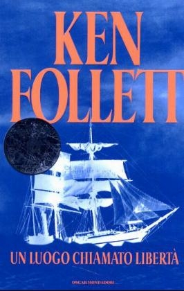 Un Luogo Chiamato Liberta - Ken Follett