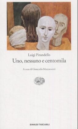 UNO, Nessuno e Centomila - Luigi Pirandello