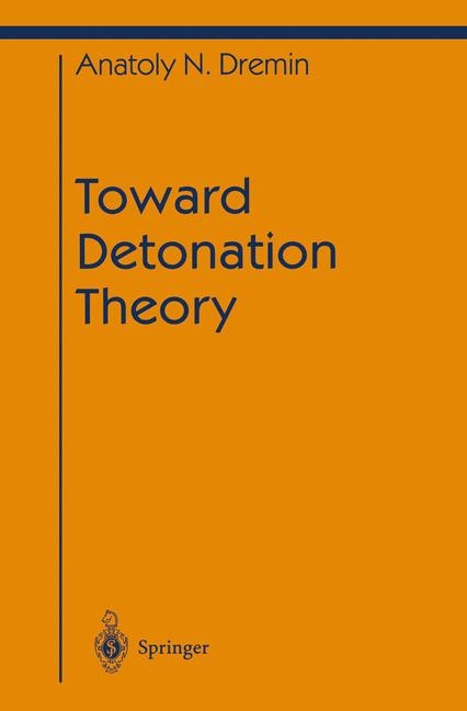 Toward Detonation Theory -  Anatoly N. Dremin