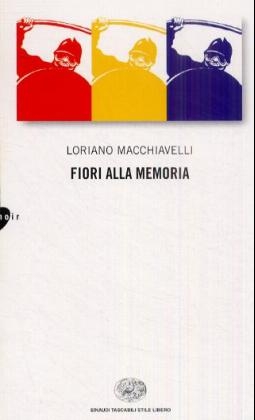 Fiori alla memoria - Loriano Macchiavelli