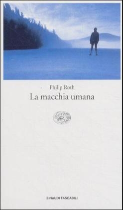 La macchia umana. Der menschliche Makel, italienische Ausgabe - Philip Roth