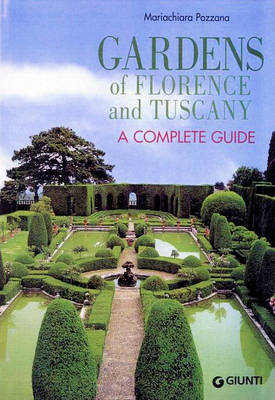 Gardens of Florence and Tuscany - Mariachiara Pozzana