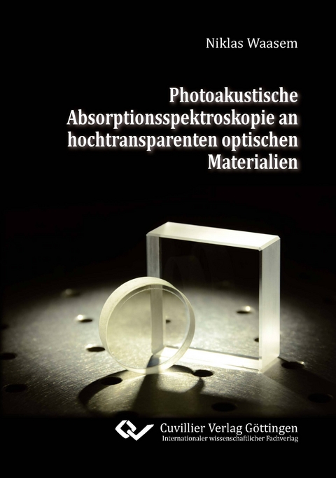 Photoakustische Absorptionsspektroskopie an hochtransparenten optischen Materialien - Niklas Waasem