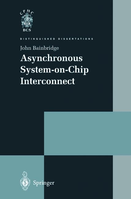 Asynchronous System-on-Chip Interconnect -  John Bainbridge