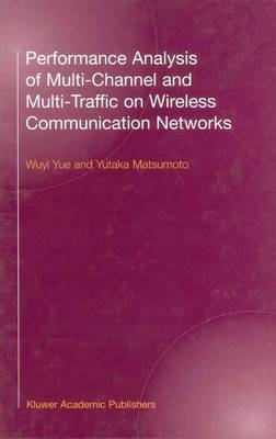 Performance Analysis of Multi-Channel and Multi-Traffic on Wireless Communication Networks - 