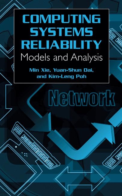 Computing System Reliability -  Yuan-Shun Dai,  Kim-Leng Poh,  Min Xie