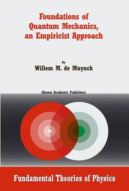 Foundations of Quantum Mechanics, an Empiricist Approach -  W.M. de Muynck