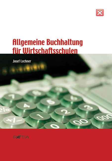 Allgemeine Buchhaltung für Wirtschaftsschulen - Josef Lechner